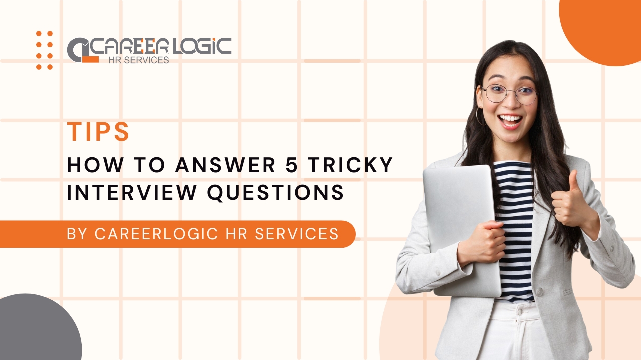 How to answer 5 tricky interview questions-Best Hr Consultant inMalad